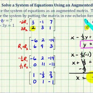 Ex 1: Solve a System of Two Equations with Using an Augmented Matrix (Row Echelon Form)
