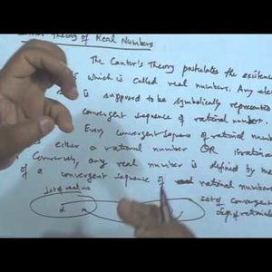 Real Analysis by Prof. P. D. Srivastava (NPTEL):- Cantor's Theory of Irrational Numbers (Contd.)