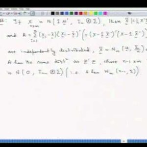 Applied Multivariate Analysis (NPTEL):- Lecture 10: Random sampling from multivariate normal distribution and Wishart distribution - 3