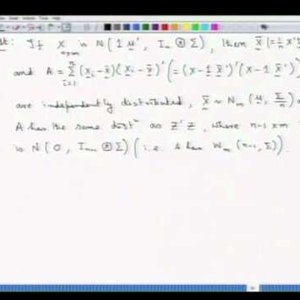 Applied Multivariate Analysis (NPTEL):- Lecture 10: Random sampling from multivariate normal distribution and Wishart distribution - 3
