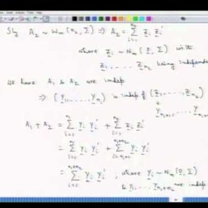 Applied Multivariate Analysis (NPTEL):- Lecture 9: Random sampling from multivariate normal distribution and Wishart distribution - 2