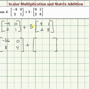 Ex: Perform Matrix Scalar Multiplication and Matrix Addition