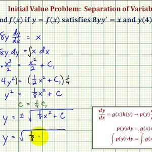 Ex 1: Initial Value Problem Using Separation of Variables (Square Root)