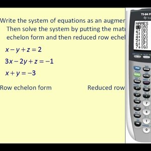 Augmented Matrices on the Graphing Calculator