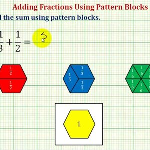 Ex 1: Find the Sum of Two Fractions Using Pattern Blocks