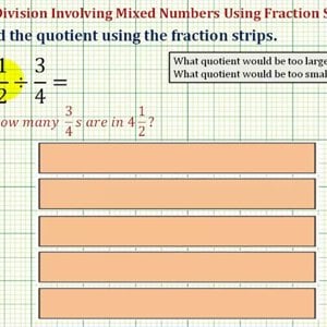 Ex 1: Find the Quotient of a Mixed Number and Fraction using Fraction Strips