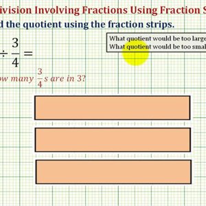 Ex: Find the Quotient of a Whole Number and Fraction using Fraction Strips