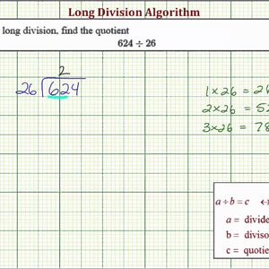 Ex: Long Division - 3 Digit Divided by 2 Digit (No Remainder)