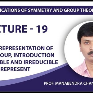 Chemical Applications of Symmetry and Group Theory by Prof. Manabendra Chandra (NPTEL):- Lecture 19