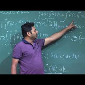 Mathematical Physics 1 by Prof. Samudra Roy (NPTEL):- Lecture 26: Parseval Relation, Convolution Theorem