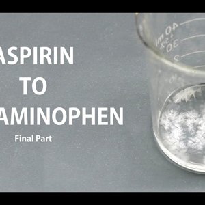 Aspirin to Acetaminophen - Part 6 of 6-NileRed