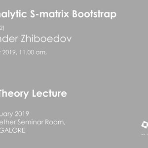 The Analytic S-matrix Bootstrap (Lecture - 02) by Alexander Zhiboedov
