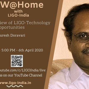 Talk 3 - Overview of LIGO Technology & Opportunities with LIGO-India - Dr. S. Doravari (LIGO India)